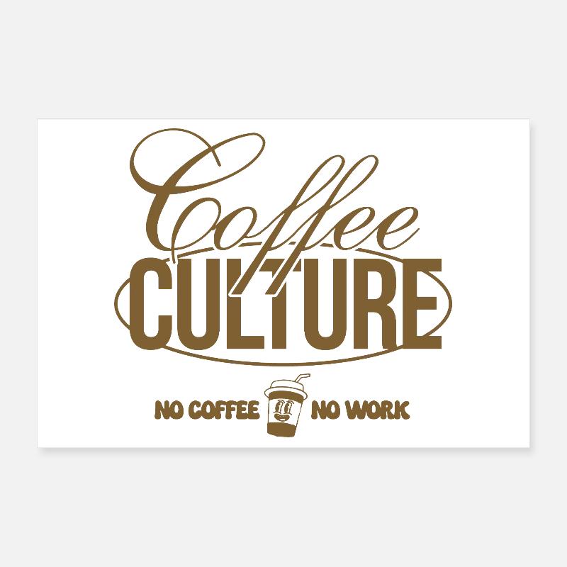 Culture du café – Pas de café, pas de travail Poster 30 x 20 cm