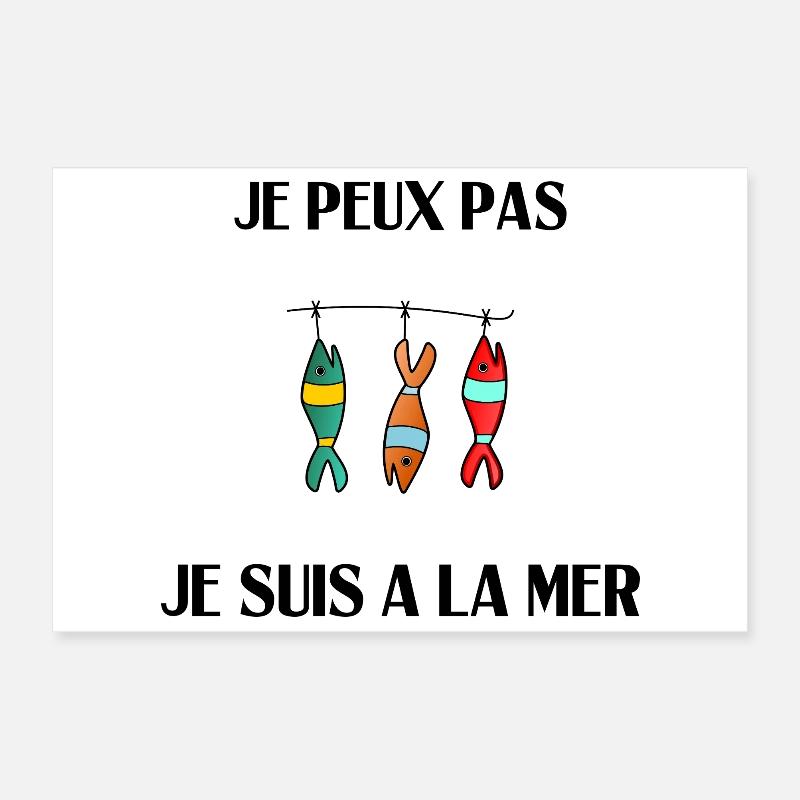 JE PEUX PAS. MER. PÊCHE. POISSON D'AVRIL. POISSON. Poster 30 x 20 cm
