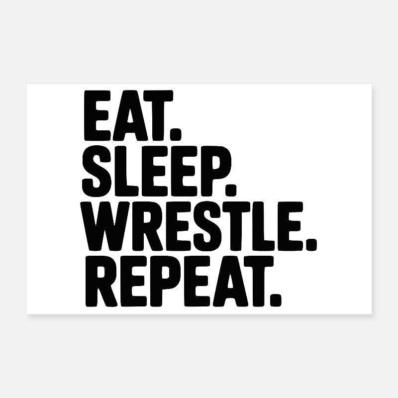 Eat. Sleep. Wrestle. Repeat. Poster 12" x 8" (30x20 cm)