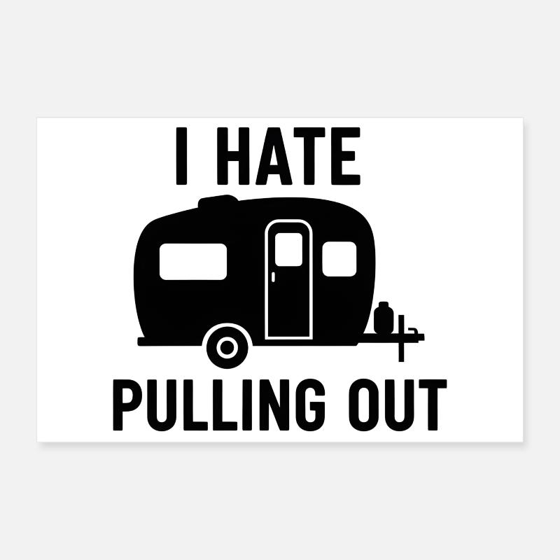 Je déteste sortir le design de remorque Poster 30 x 20 cm
