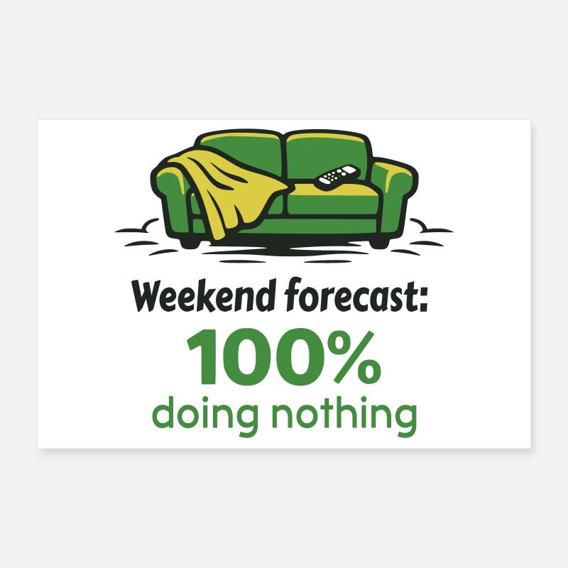 Wochenende Prognose: 100% nichts tun Poster 30x20 cm