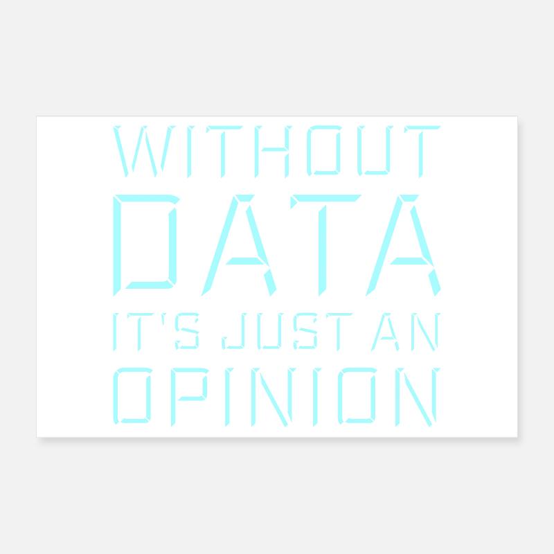 Without Data It's Just An Opinion Statistik Nerd Poster 30x20 cm