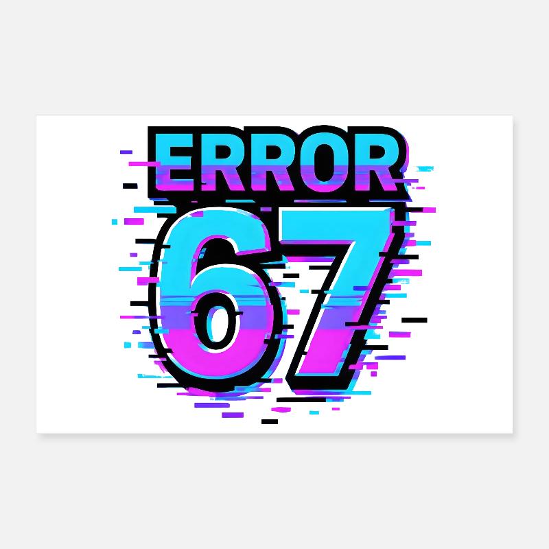 Error 67 Six Seven Glitch Cyber Meme Geschenkidee Poster 30x20 cm