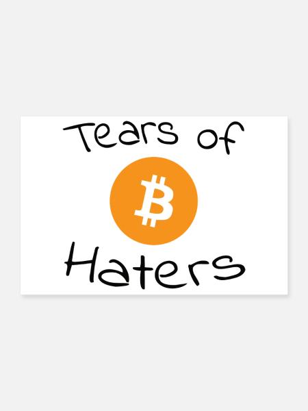 Tears of Bitcoin Haters - Poster 30x20 cm - Weiß