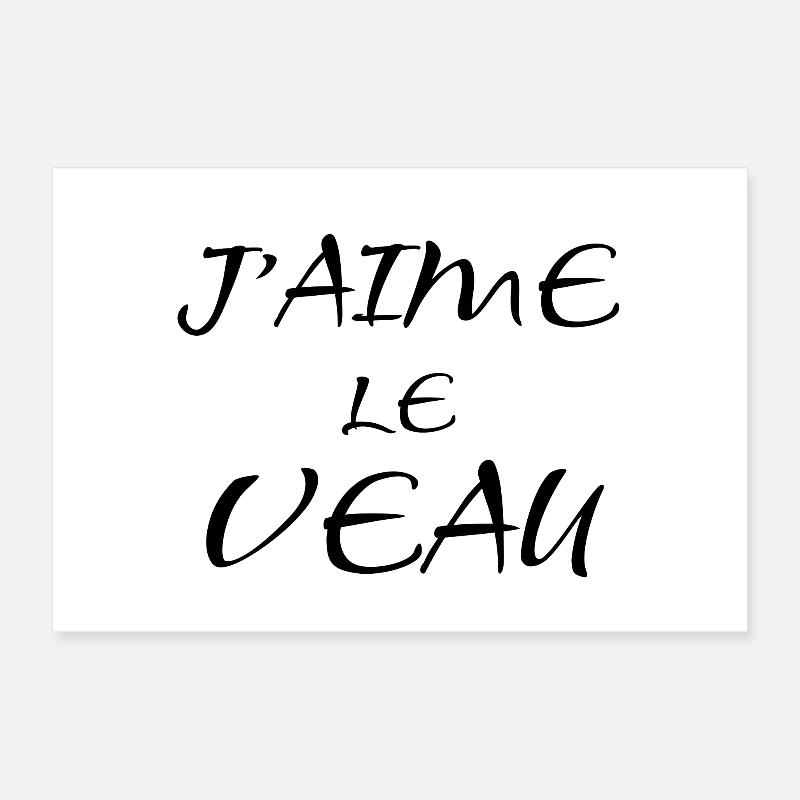 J'aime le veau -humour Poster 30 x 20 cm
