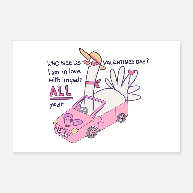 Who needs valentines day? Poster 30x20 cm