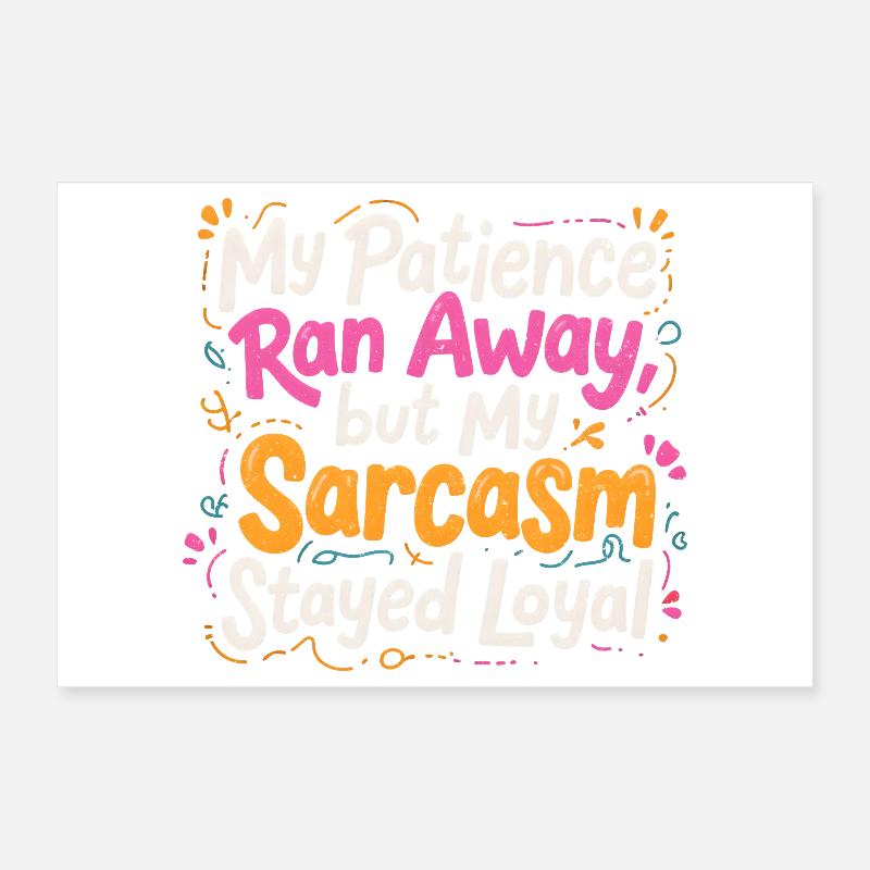 Sarcasm remains loyal Poster 12" x 8" (30x20 cm)