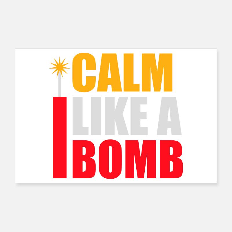Calm Like Bomb Paradox Irony Humor Explosive Joke Poster 12" x 8" (30x20 cm)