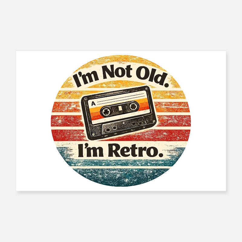 I'm not old, I'm retro Poster 12" x 8" (30x20 cm)