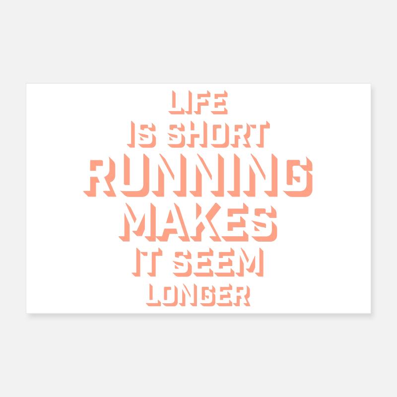 La vie est courte La course la rend plus longue Drôle Poster 30 x 20 cm