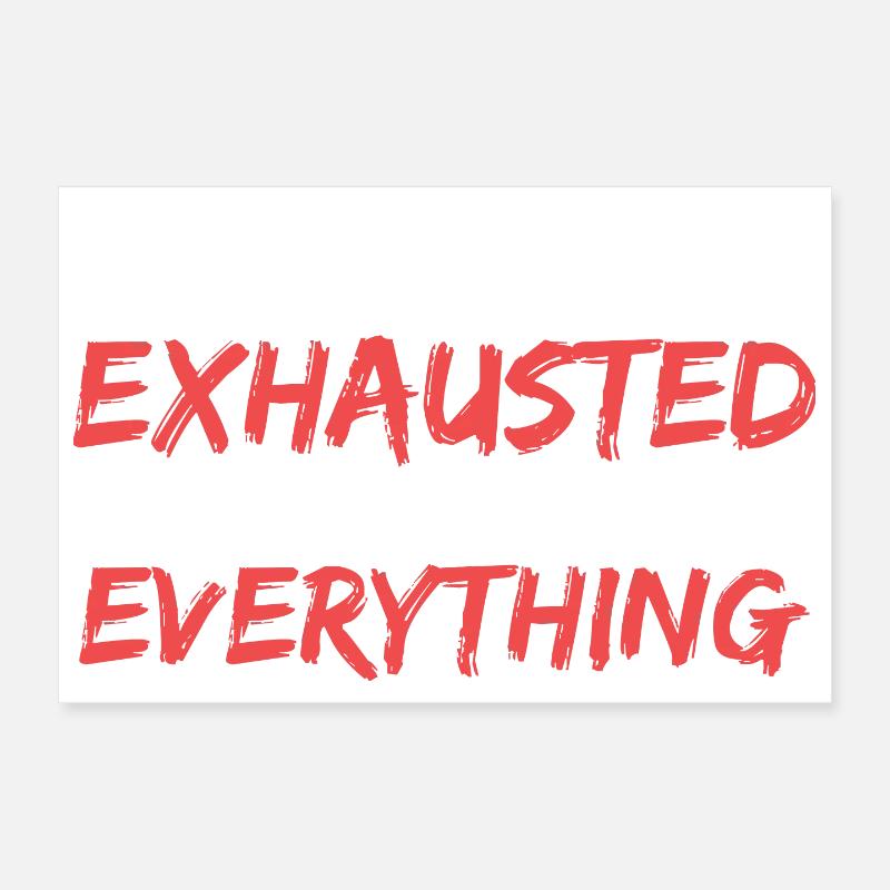 you must be exhausted from watching me Poster 12" x 8" (30x20 cm)