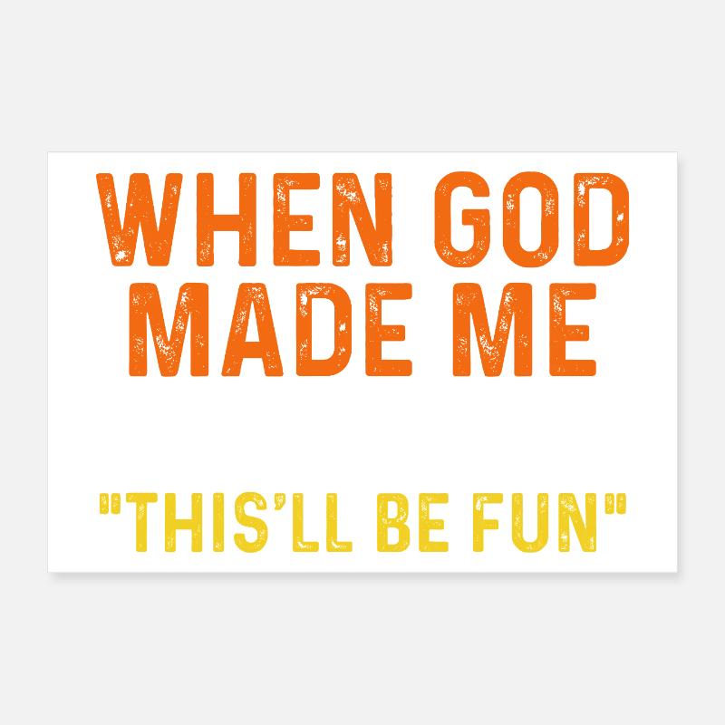 When God Made Me Fun Quote Poster 12" x 8" (30x20 cm)