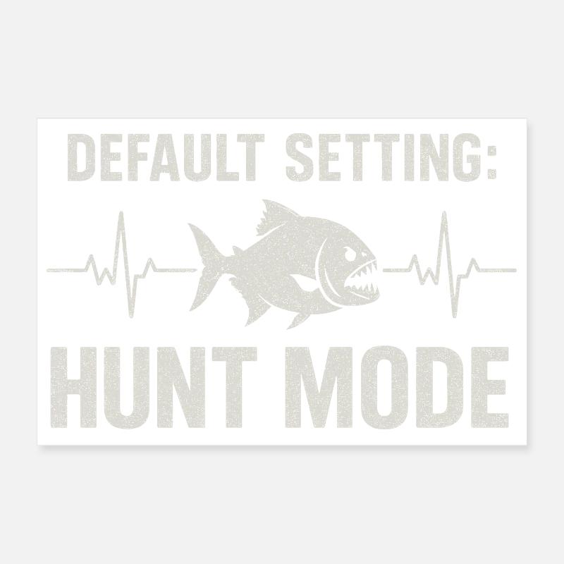 Hunt Mode Active | Piranha Angler Humor Poster 12" x 8" (30x20 cm)