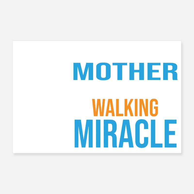 My mother is a walking miracle-Mutter das Wunder Poster 30x20 cm