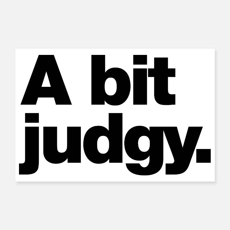 A bit judgy Poster 12" x 8" (30x20 cm)
