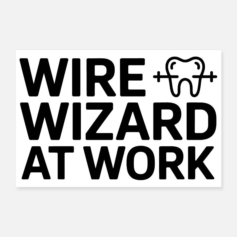WIRE WIZARD AT WORK Assistant dentaire professionnel Poster 30 x 20 cm