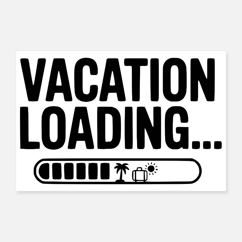 Vacation Loading... Poster 12" x 8" (30x20 cm)