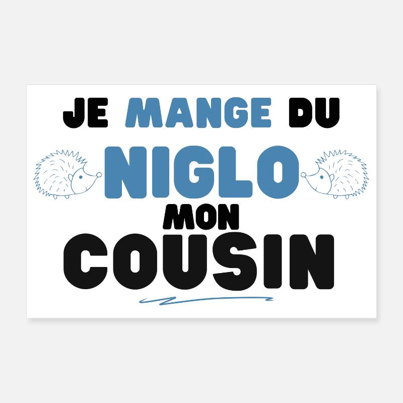 Je Mange Du Niglo Moi Cousin Poster 30 x 20 cm