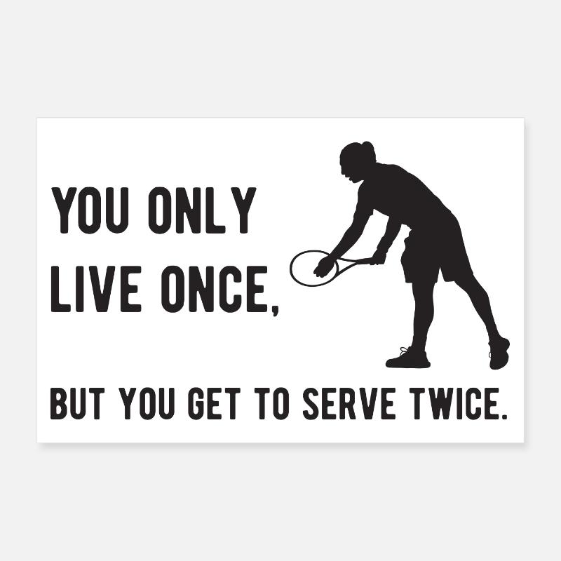 Tennis - On ne vit qu’une fois, mais on sert Poster 30 x 20 cm