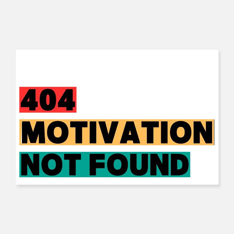 404 Motivation Not Found – Citation drôle Poster 30 x 20 cm