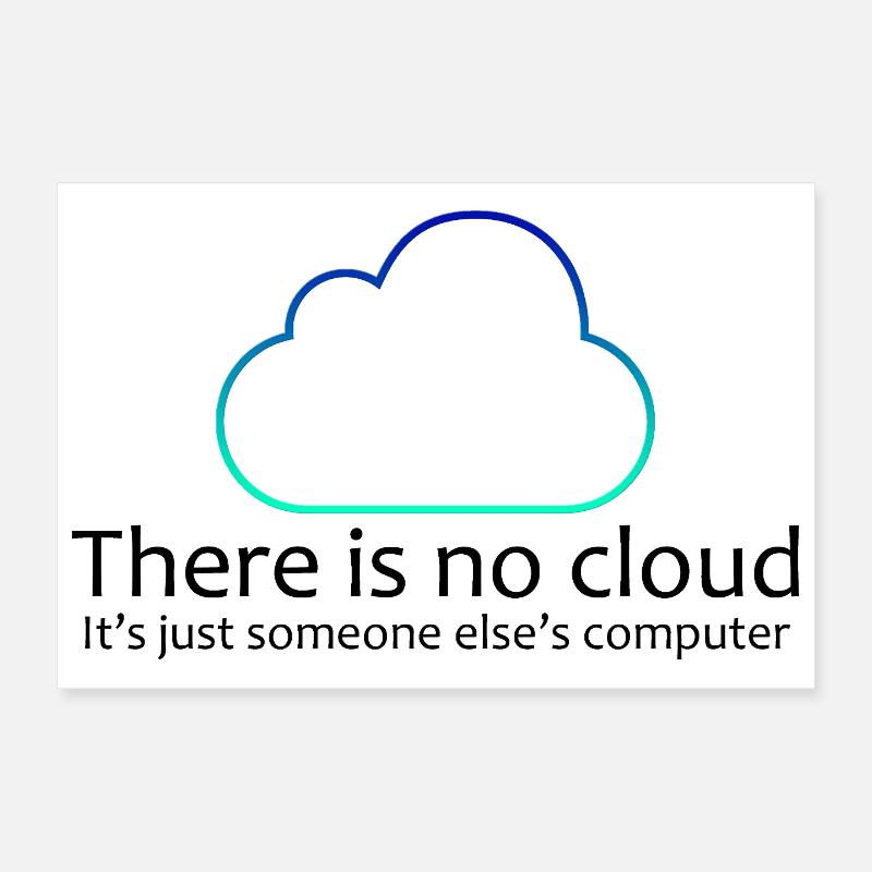No Cloud Programming Funny Tee Poster 12" x 8" (30x20 cm)