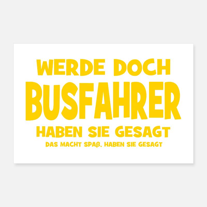 Become a bus driver, they said - That makes Poster 12" x 8" (30x20 cm)
