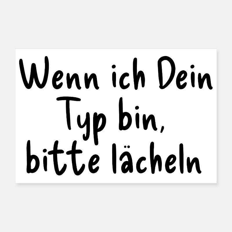 Wenn ich Dein Typ bin  Poster 30x20 cm