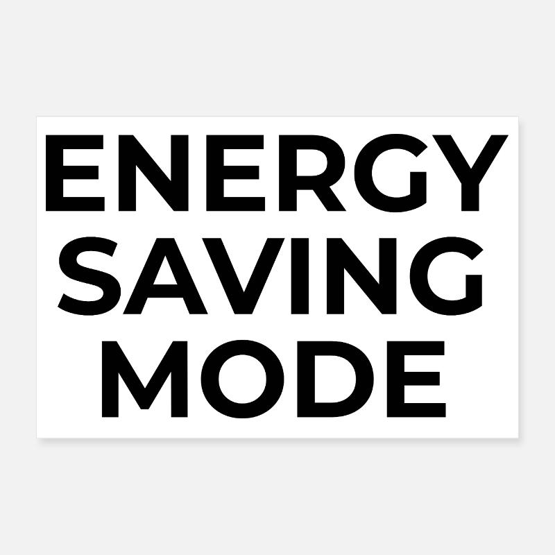 ENERGY SAVING MODE – Minimal Unisex Sweatshirt Poster 12" x 8" (30x20 cm)