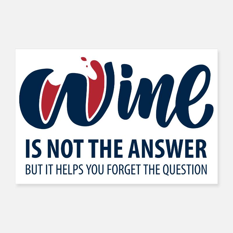 Wine is not the answer Poster 12" x 8" (30x20 cm)