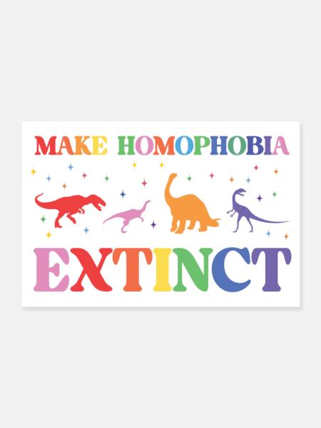 LGBTQ Pride Month - Make Homophobia Extinct - Poster 12" x 8" (30x20 cm) - white - Front