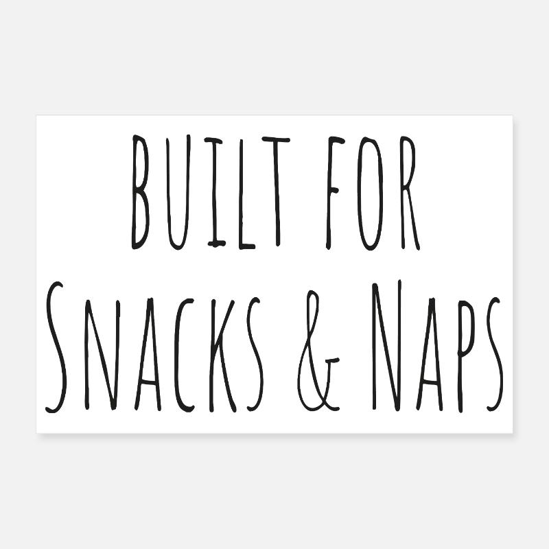 built for snacks and naps - Poster 30x20 cm - Weiß
