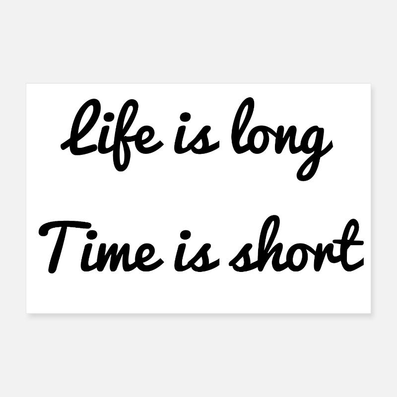 Life is long, time is short Poster 12" x 8" (30x20 cm)