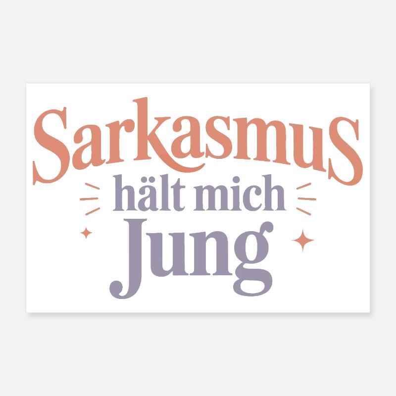 Sarcasm keeps me young Poster 12" x 8" (30x20 cm)