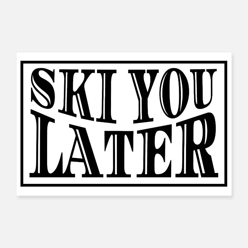 Ski You Later Skispruch Poster 30x20 cm