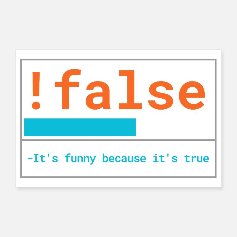 Logica du programmeur : C’est drôle parce que c’est vrai Poster 30 x 20 cm