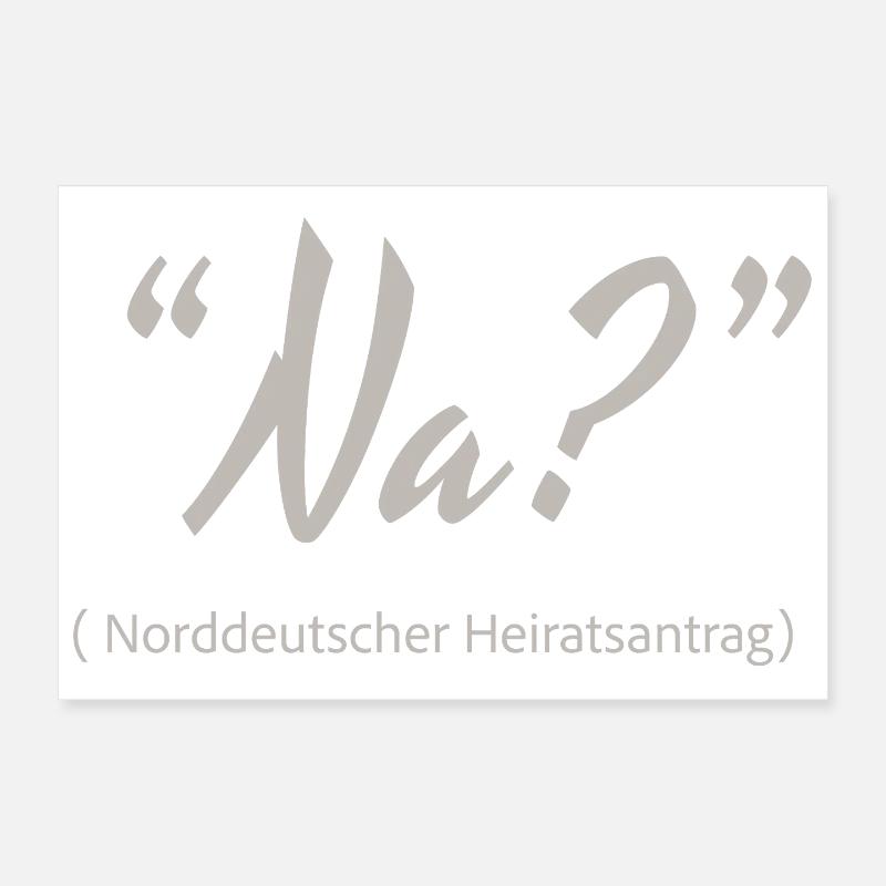 North German marriage proposal Well? Poster 12" x 8" (30x20 cm)
