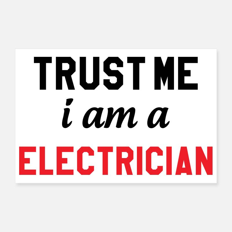 Fais-Moi Confiance Je Suis Électricien : Sécurité Poster 30 x 20 cm