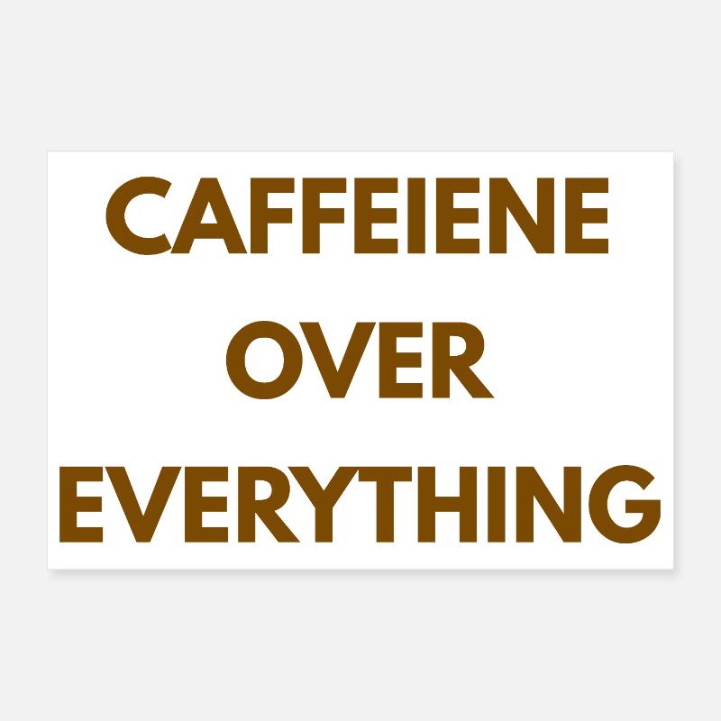 Caffeine Over Everything Minimal Coffee Design Poster 30 x 20 cm