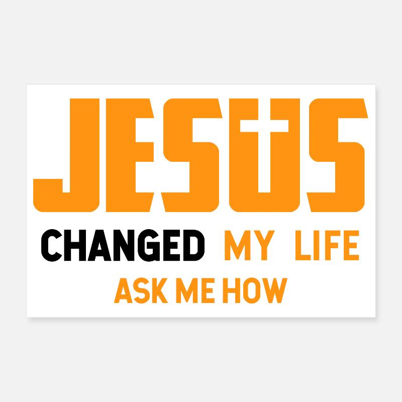 Jesus Changed My Life Ask Me How Design Poster 30x20 cm