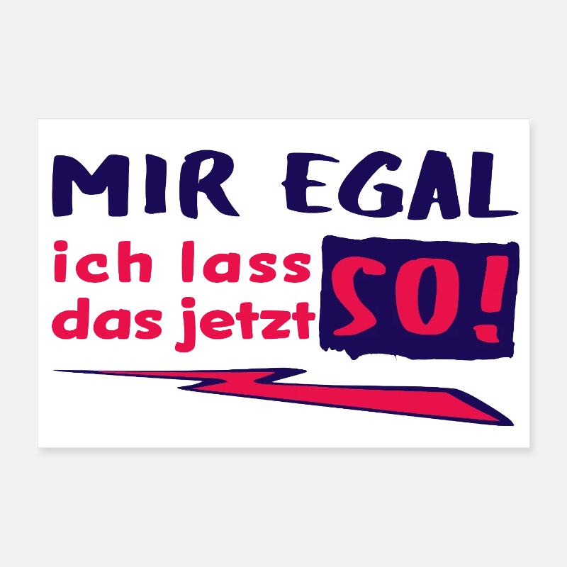 MIR EGAL - ich lass das jetzt so! - Statement Poster 30x20 cm