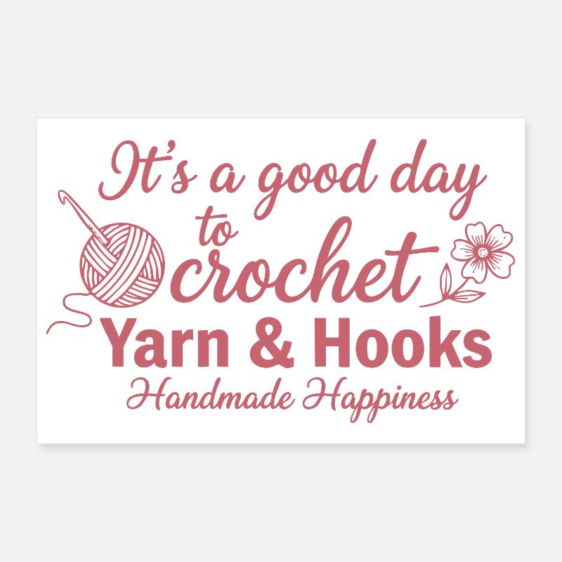 Its A Good Day To Crochet Yarn And Hooks Handmade Poster 12" x 8" (30x20 cm)