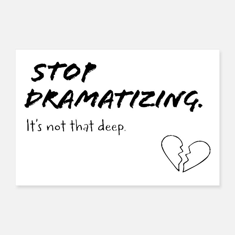 Arrête de dramatiser – ce n’est pas si profond que ça Poster 30 x 20 cm