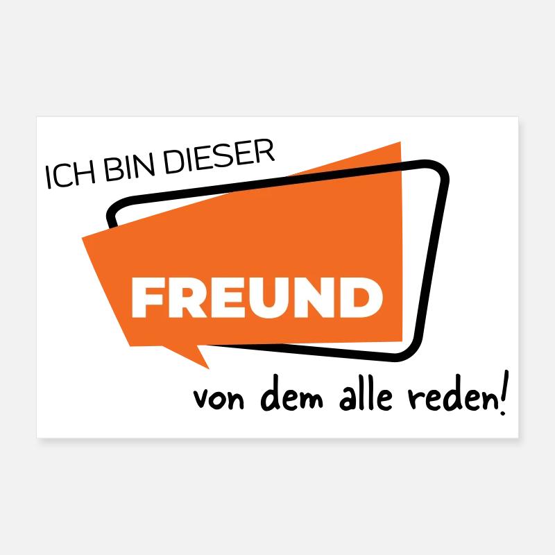 Ich bin dieser Freund von dem alle reden Poster 30x20 cm