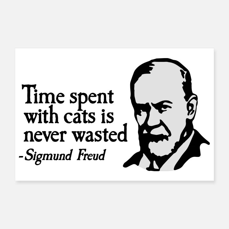Time spent with cats is never Sigmund Freud Poster 12" x 8" (30x20 cm)