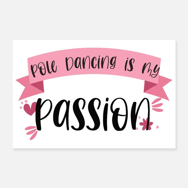 Pole Dancing is my passion - Tänzerin Geschenk Poster 30x20 cm