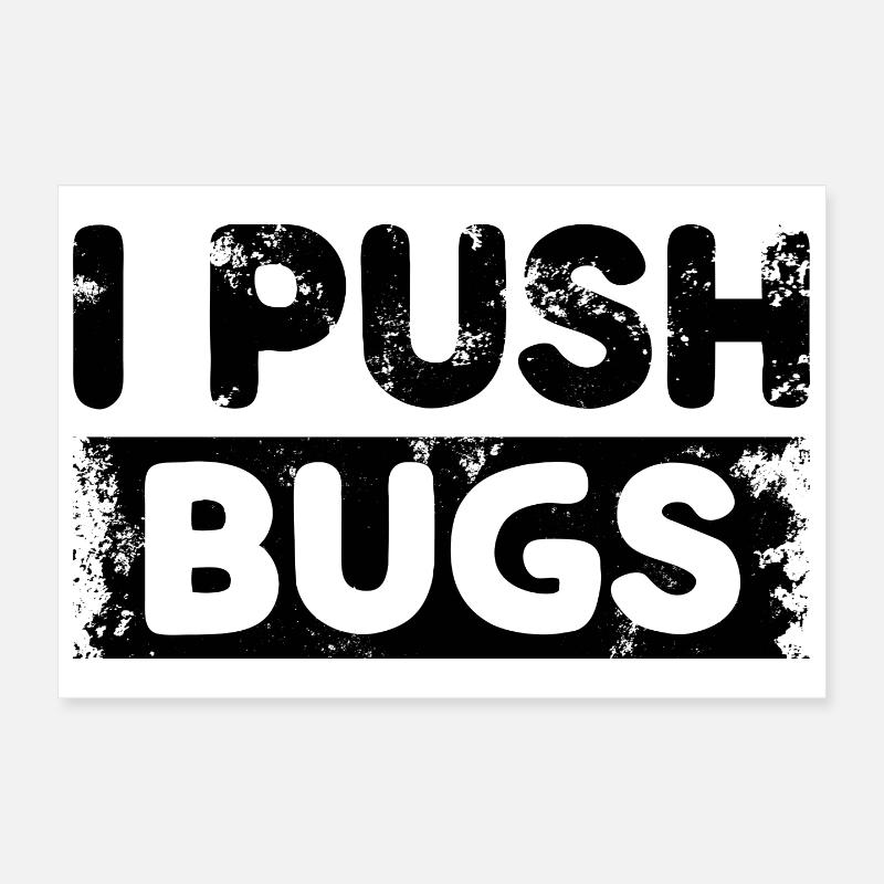 Je pousse les bugs Poster 30 x 20 cm