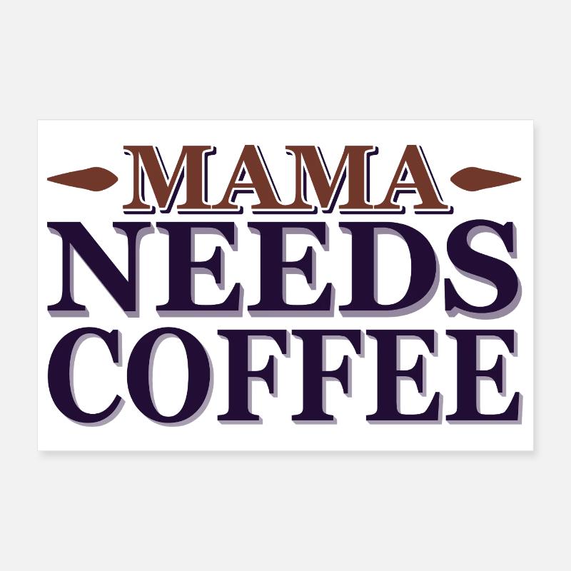 Mama needs a coffee Poster 12" x 8" (30x20 cm)