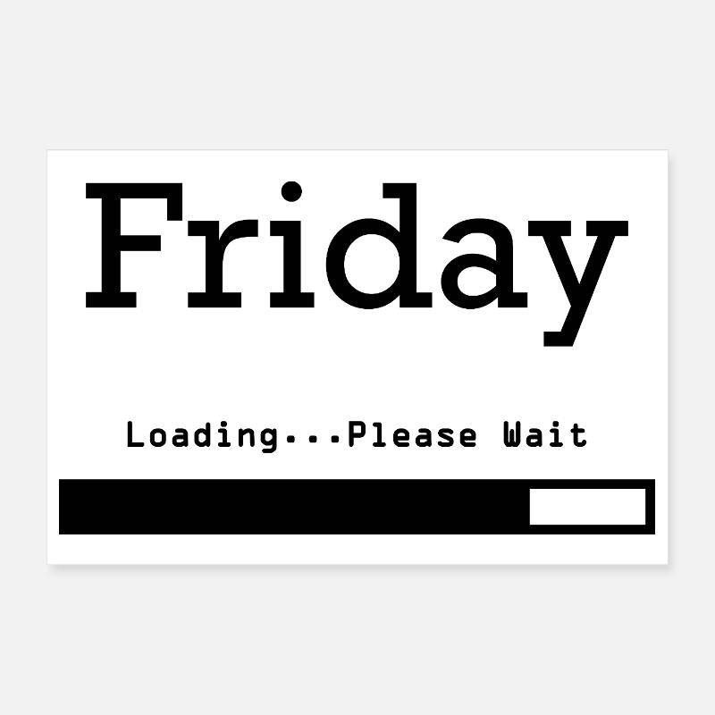 Friday Loading: Finally Friday & Weekend Poster 12" x 8" (30x20 cm)