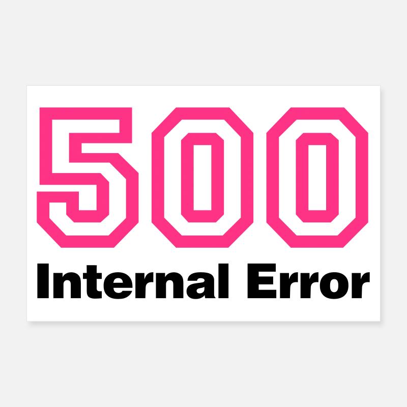 Error 500 Internal Error Poster 30x20 cm