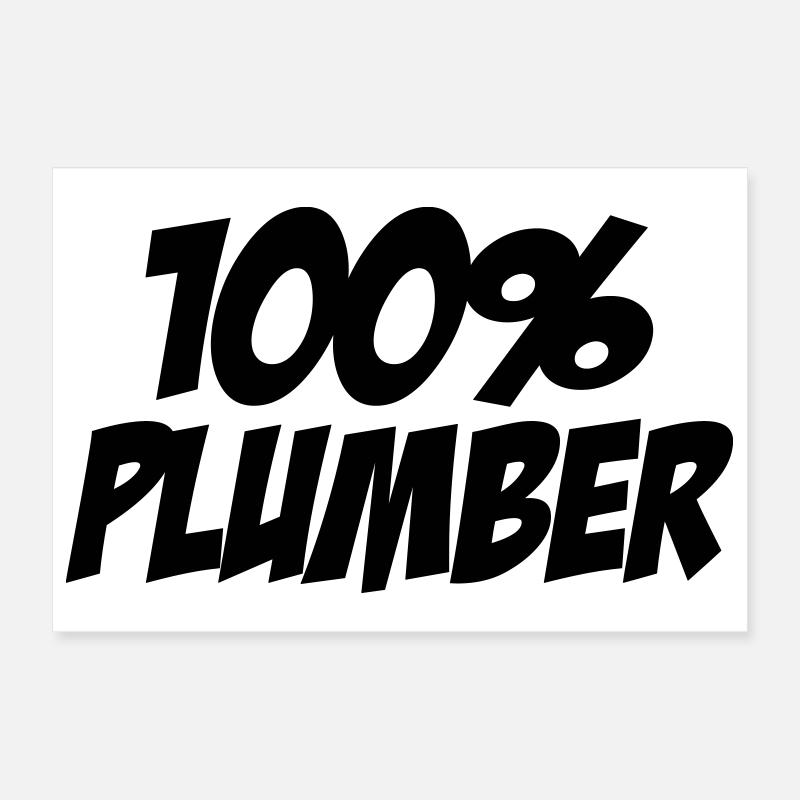 100% Plumber Poster 12" x 8" (30x20 cm)